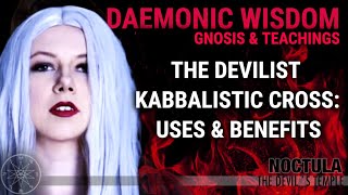 Daemonic Wisdom D Kabbalistic Cross Uses amp Benefits DEVILISM ☽The Devil´s Temple☾ Noctula [upl. by Suzetta]