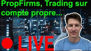 LIVE  Prop firms Trading sur compte propre  Posez moi vos questions [upl. by Spiers]