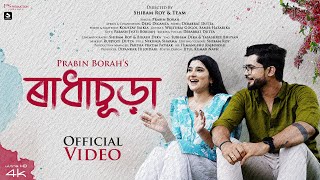 Prabin Borah  Radhachura l Subham Deka l Yasashree Bhuyan l Deeg Diganta Official Music Video [upl. by Elwaine]