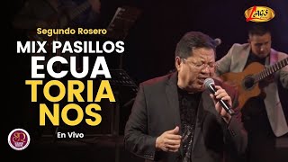 Segundo Rosero  Mix Pasillos Ecuatorianos En Vivo  Voz y Sentimiento [upl. by Elyac138]