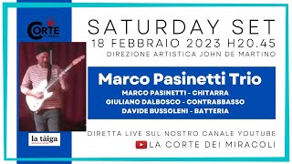 Saturday Set 8  MARCO PASINETTI Trio Pasinetti Dalbosco Bussoleni [upl. by Anitram]