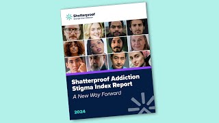 Announcement 2024 Shatterproof Addiction Stigma Index SASI [upl. by Junette]