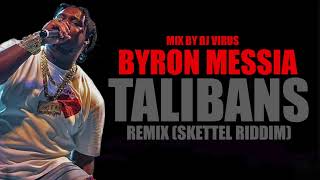 Byron Messia  Talibans Remix 90s Riddim Skettel [upl. by Demetris127]