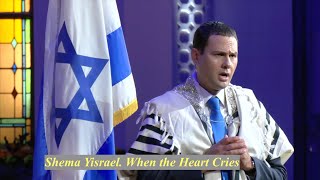 Shema Yisrael When the Heart Cries [upl. by Aneen]