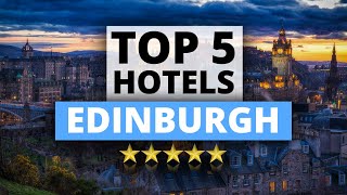 Top 5 Hotels in Edinburgh Best Hotel Recommendations [upl. by Whitehurst521]