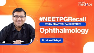 Ophthalmology NEET PG 2024  Exam Recall  PostExam Insights with Dr Vineet Sehgal  Manipal MedAce [upl. by Billen]