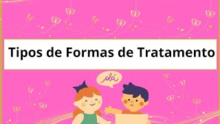 TIPOS DE FORMAS DE TRATAMENTO [upl. by Altis]