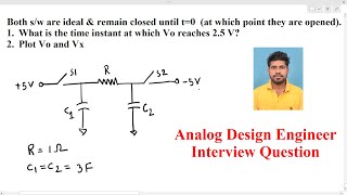 Analog Circuit Design interview  RC circuits with switches and initial conditions [upl. by Aym104]