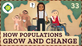 How Populations Grow and Change Crash Course Geography 33 [upl. by Rotceh549]