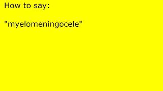 How to pronounce myelomeningocele [upl. by Baylor]