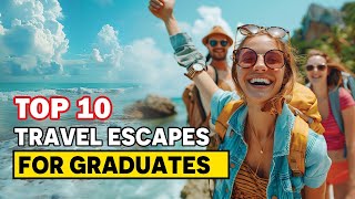 Top 10 Best Places to Travel After College [upl. by Ahsat]