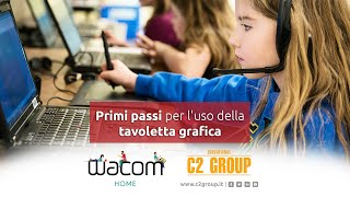 Webinar Primi passi Tavolette Grafiche Wacom 30 marzo 2020  C2 Group [upl. by Anyrak]