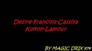 Desire Francois  Cassiya   Kokon Lamour BY MAGIC DRIX 974 [upl. by Aehtna286]