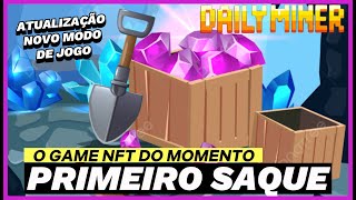 DAILYMINER  O GAME NFT DO MOMENTO  PRIMEIRO SAQUE  MINTANDO UM NFT MYTHIC [upl. by Adnirak606]