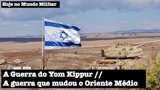 A guerra do Yom Kippur a guerra que mudou o Oriente Médio [upl. by Slavin]