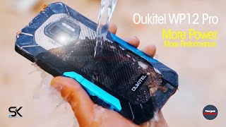 Oukitel WP12 Pro 2021  More POWERFUL More PERFORMANCE [upl. by Orsini]