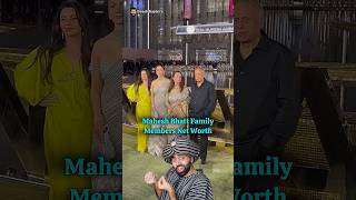 Mahesh Bhatt amp Alia Family Members Net Worth bollywood aliabhatt maheshbhatt poojabhatt [upl. by Rudich]