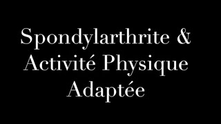 Spondylarthrite et Activité Physique Adaptée [upl. by Ahsaek]