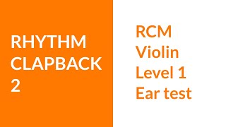 RCM Ear Test Rhythm Clapback Level 1 2 [upl. by Pacifica]