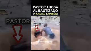 Pastor Casi Ahoga al Bautizado Y Casi Se Ahoga También Karma [upl. by Fleck]