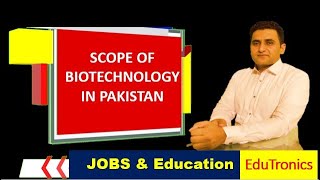 Scope of Biotechnology in Pakistan Jobs and Education [upl. by Ahseekan]