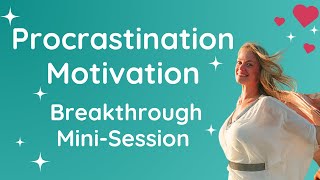 Procrastination Motivation Breakthrough [upl. by Tse]