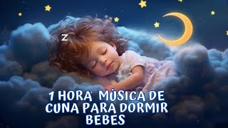 💥✅ A DORMIR  1 Hora De Música De Cuna Para Dormir Bebes Profundamente 😴😴 [upl. by Maharva]