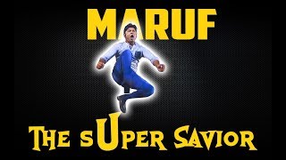 MARUF THE SUPER SAVIOR [upl. by Thun]