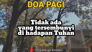 TIDAK ADA YANG TERSEMBUNYI DI HADAPAN TUHAN  Renungan amp Doa Pagi [upl. by Icnarf336]