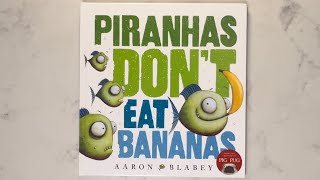 Piranhas don’t eat bananas  Aaron Blabey Children’s book reading [upl. by Anhcar]