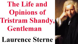 The Life and Opinions of Tristram Shandy Gentleman  by Laurence Sterne  Summary Reading Only [upl. by Airdnala]