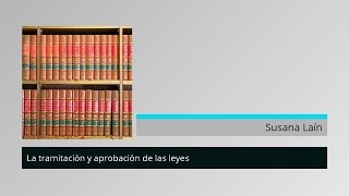 La tramitación y aprobación de las leyes [upl. by Irami578]