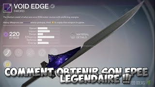 Destiny  Comment Obtenir son Epée Légendaire [upl. by Eimmas]