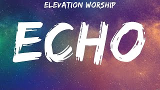 Echo  Elevation Worship Lyrics  Surrounded LION Our God [upl. by Persas]