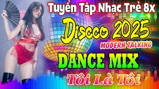 Nhạc Trẻ 8X New Wave  LK Tôi Là Tôi DJ Disco Remix 2025 Nhạc Hoa Test Loa Bass Căng Sôi Sục [upl. by Atiek206]