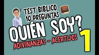 QUIEN SOY 1 TEST BIBLICO  ADIVINANZAS BIBLICAS [upl. by Eadahs]