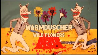 Warmduscher quotWild Flowersquot [upl. by Ettennor95]