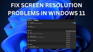 FIX Screen Resolutions Problems in Windows 11 [upl. by Eikkin]