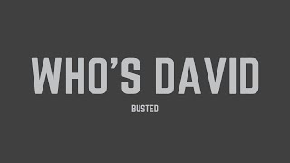 Busted  Whos David Explicit Version Lyrics [upl. by Sims]