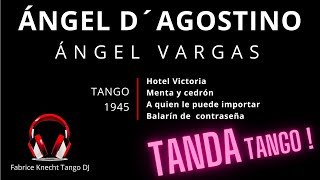 d´ AGOSTINO VARGAS Tanda  Tango 1945 [upl. by Nimrahc299]