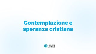 Contemplazione e speranza cristiana [upl. by Annelak]