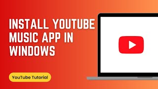 How to Install YouTube Music App in Windows [upl. by Manning925]