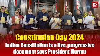 Constitution Day 2024 Indian Constitution is a live progressive document says President Murmu [upl. by Brok257]