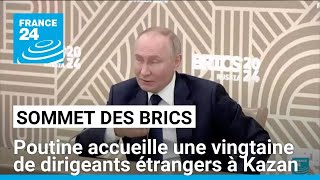 Sommet des Brics  Poutine accueille une vingtaine de dirigeants étrangers à Kazan • FRANCE 24 [upl. by Grace]