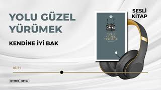 Yolu Güzel Yürümek 320  Kendine İyi Bak [upl. by Blau502]