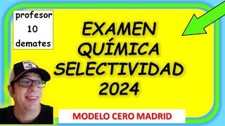 QUÍMICA SELECTIVIDAD 2024 examen resuelto EVAU Madrid modelo cero [upl. by Garrott]