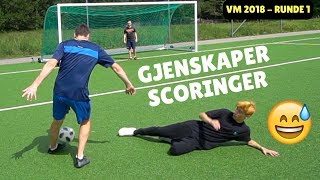 GJENSKAPER VM SCORINGER 2018  TOPP 5  RUNDE 1 🔥 [upl. by Arimahs]