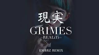 Grimes  REALiTi EMBRZ Remix [upl. by Bohner786]