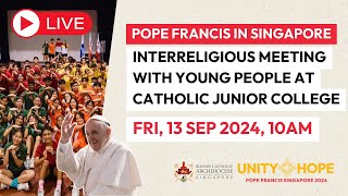 LIVE Interreligious Meeting with Young People at CJC  Pope Francis Singapore [upl. by Eelrebmik717]