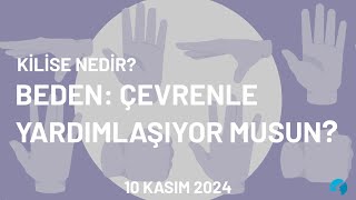 Kilise Nedir Beden Çevrenle Yardımlaşıyor Musun [upl. by Perice]